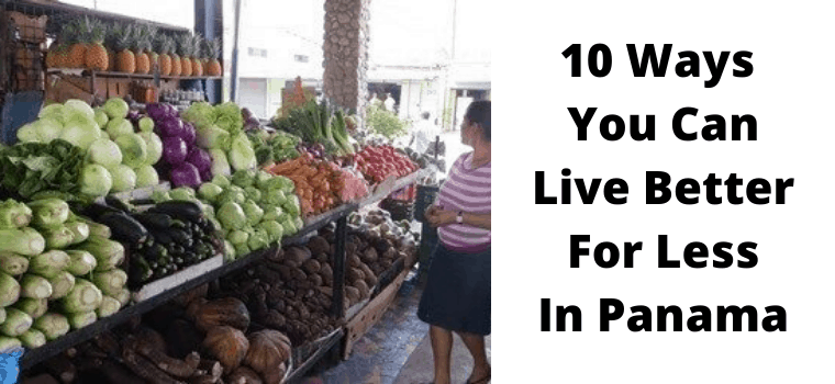 10 ways to live better for less in panama