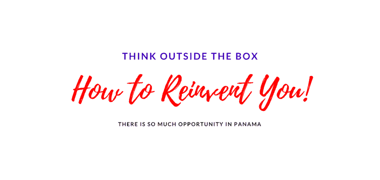 How to Reinvent Yourself in Panama