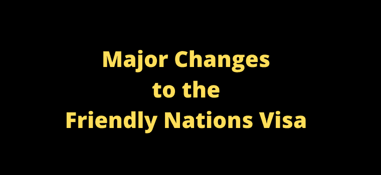 major changes to the Friendly Nation Visa
