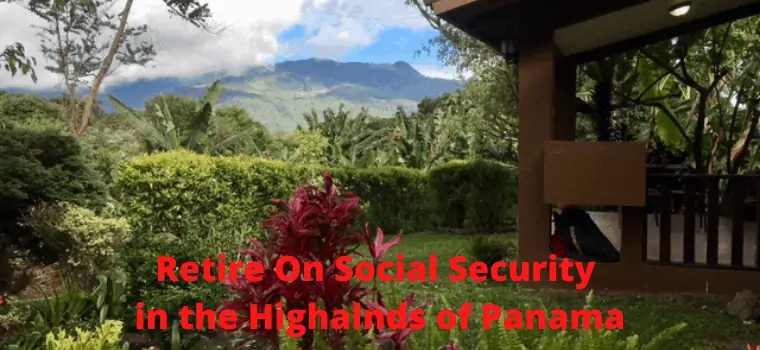 retire on social security in the highlands of panama