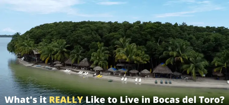 what's it really like to live in bocas del toro panama