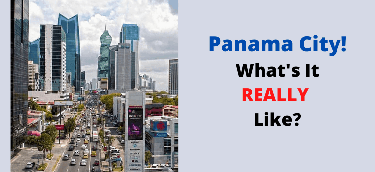 panama city panama what's it really like