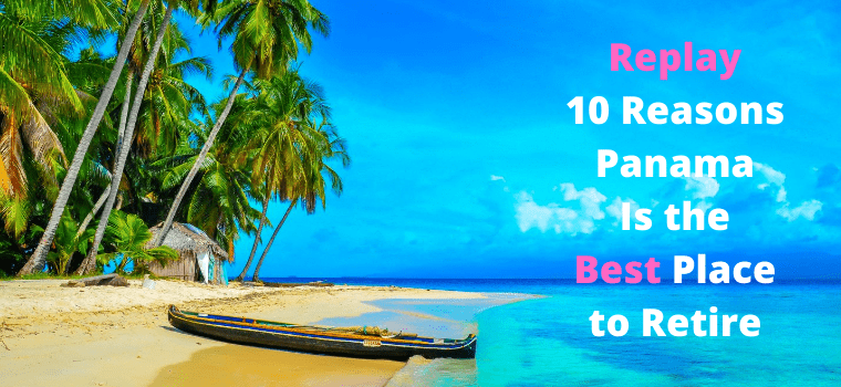 10 reasons panama is the best place to retire