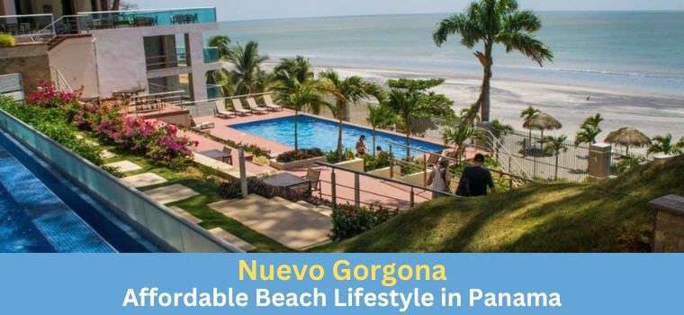 nuevo gorgona panama affordable beach lifestyle