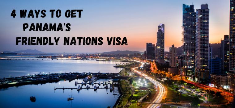 4 ways to get a friendly nations visa in panama