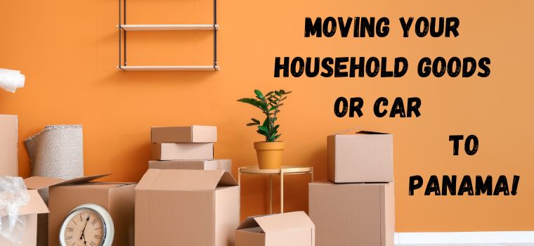 moving household goods or a car to panama