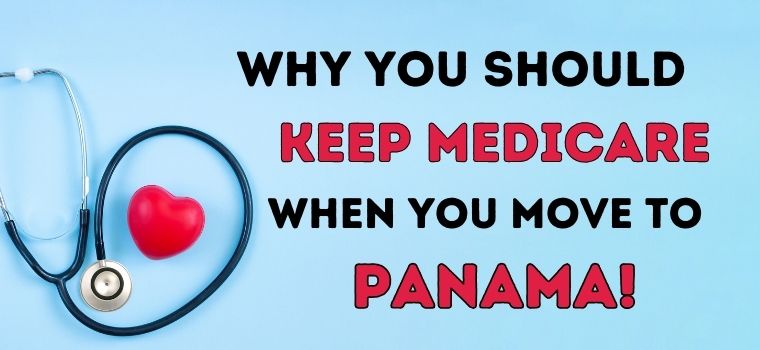 why you should keep medicare when you move to panama