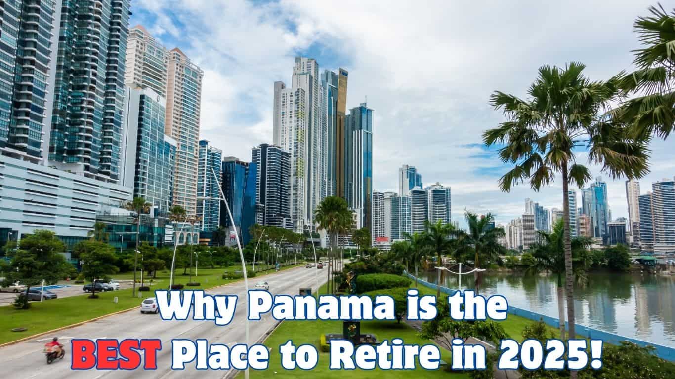 why panama is the best place to retire in 2025
