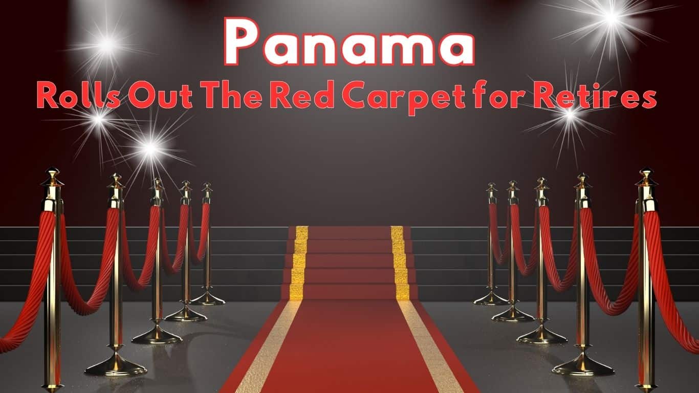 panama rolls out the read carpet for retirees