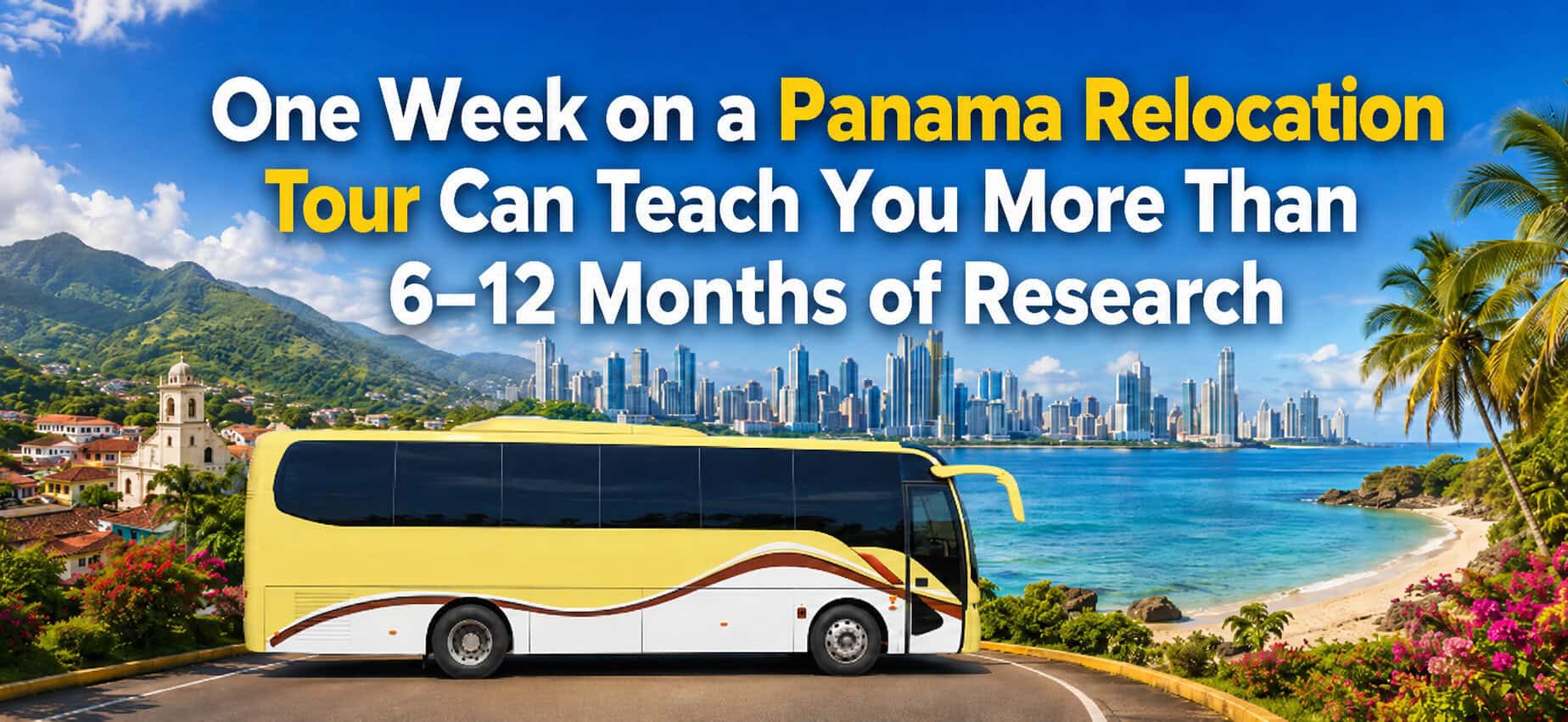 one week on a panama relocation tour will give you clarity