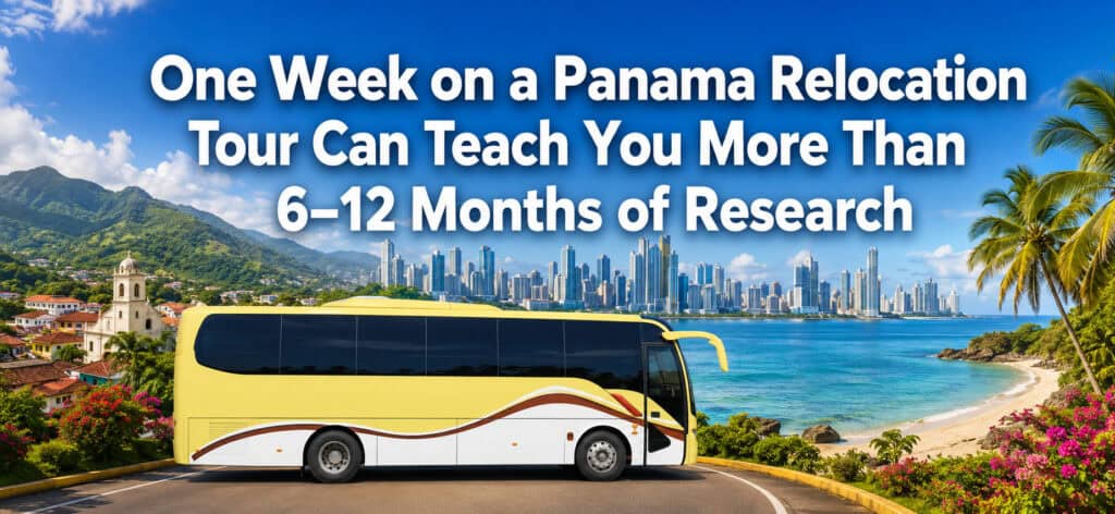 one week on a panama relocation tour will give you clarity